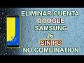 Frp Eliminar Cuenta Google Samsung J6 J600g Sin Pc