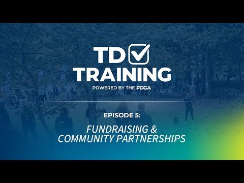 PDGA TD School | Episode 5 | Event Resources – Fundraising and Community Partnerships