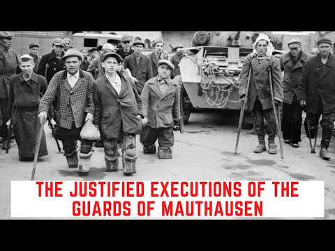 The JUSTIFIED Executions Of The Guards Of Mauthausen
