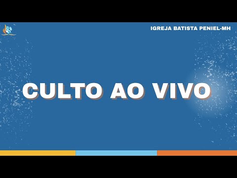 Culto Online | IGREJA BATISTA PENIEL-Maria Helena.