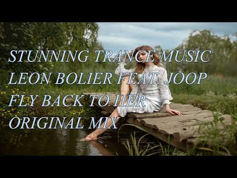 Leon Bolier Feat. Joop - Fly Back To Her (Original Mix)