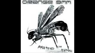 Orange 9mm - Pretend I&#39;m Human