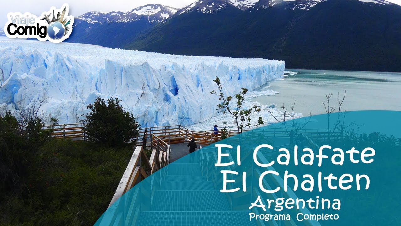 EL CALAFATE E EL CHALTEN - ARGENTINA | Programa Viaje Comigo
