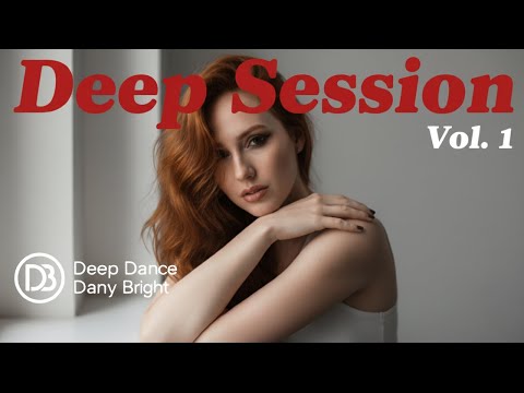 DANY BRIGHT - Deep Session Vol. 1 | Melodic Deep House Mix 2025 (42 Min Focus Set)