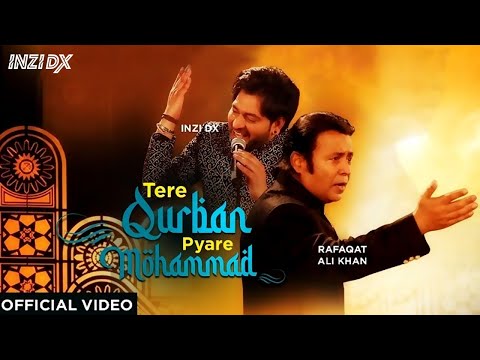 Tere Qurban Pyare Muhammad | Inzi Dx & Rafaqat Ali Khan | Exclusive Video 2020