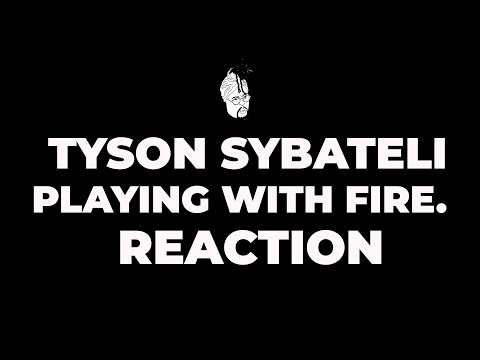 Tyson Sybateli - Playing With Fire. REACTION