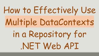 Download the video "How to Effectively Use Multiple DataContexts in a Repository for .NET Web API"