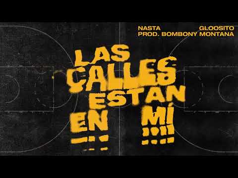 NASTA - LAS CALLES ESTAN EN MI - Feat GLOOSITO
