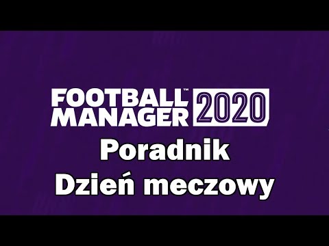 Football Manager Poradnik Dzień Meczowy