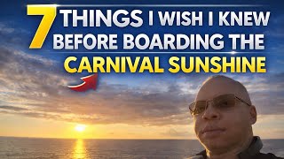 7 Things I Wish I Knew Before Boarding The Carnival Sunshine. 