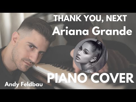 thank u, next (Ariana Grande) Piano Cover |  Andy Feldbau (Preview)