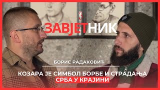 Boris Radaković | KOZARA JE SIMBOL BORBE I STRADANJA SRBA U KRAJINI | ZAVJETNIK