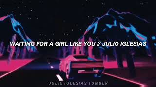 Waiting For A Girl Like You (Lyrics) • Julio Iglesias