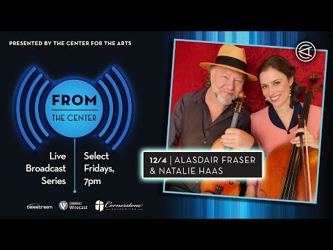 Alasdair Fraser & Natalie Haas LIVE From The Center