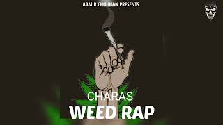 (18+ explict) WEED RAP SONG  Aamir Chouhan  CHARAS