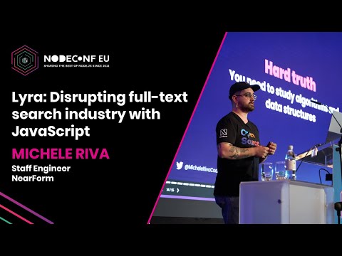 Lyra: Disrupting full text search industry with JavaScript - Michele Riva | NodeConf EU 2022