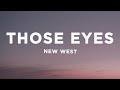 New West Those Eyes Lyrics Sped Up Cause All Of The Small Things That You Do