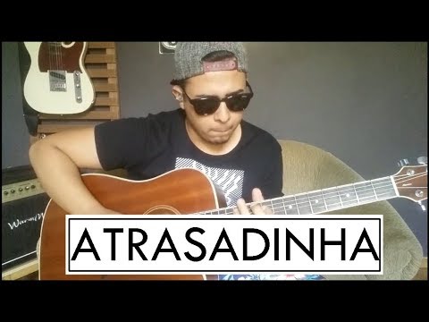 Atrasadinha -(Versão de CRENTE) - Sr e Sra Lobos - RAFAEL LUCAS