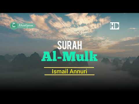 Beautiful Surah Al-Mulk I سورة الملك - Ismail Annuri