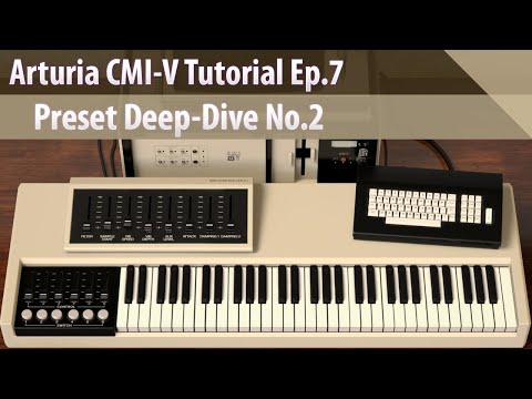 Arturia CMI-V Ep.7 - Preset Deep-Dive No.2