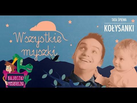 Tata Śpiewa - Wszystkie Myszki 🐭🐭 (kołysanka)