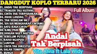 Download lagu Dangdut Koplo Terbaru 2026‼️ Andai Tak Berpisah - Vita Alvia ft Lala Widy - Full Album 🔥 mp3