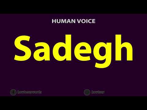 How to Pronounce Sadegh