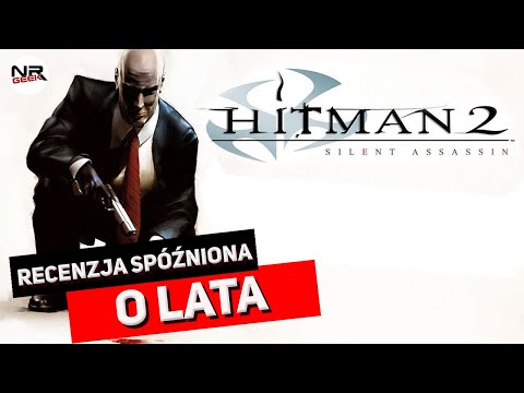 Hitman 2 - Silent Assassin - Recenzja spóźniona o lata