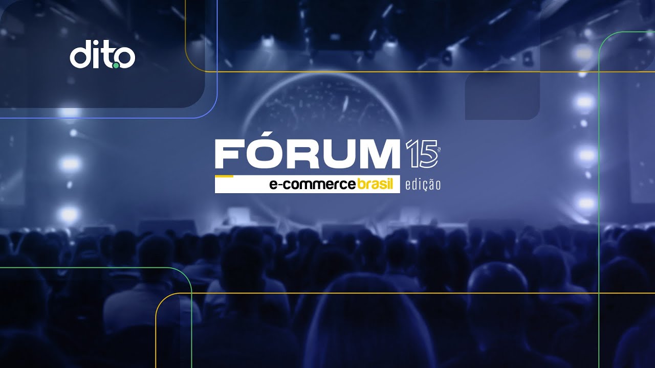 Fórum E commerce Brasil 2024 | Dito CRM
