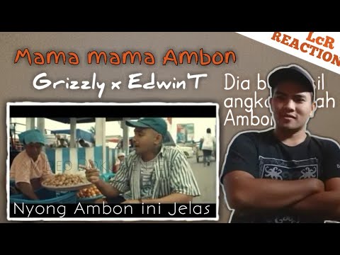 Grizzly x Edwin'T - Mama Ambon ||REACTION | INI BARU NAMA NYONG AMBON