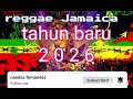 Lagu Reggae Terbaru TAHUN BARU 2026