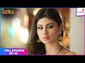 Naagin S1 Full Episode Ep 42 Finding The Fifth Murderer Colors TV