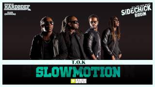 T.O.K. - Slowmotion [Sidechick Riddim]