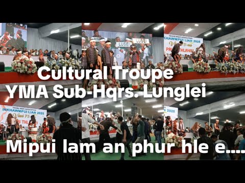 Hnam lâm : Cultural troupe, YMA Sub-hqrs. Lunglei || YMA Inkhawmpui lian @Sakawrdai. 2025