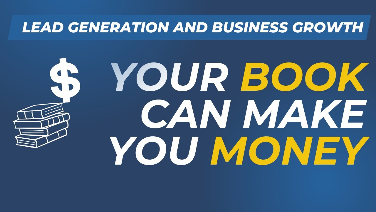 Use Your Book for Effective Lead Generation and Business Growth