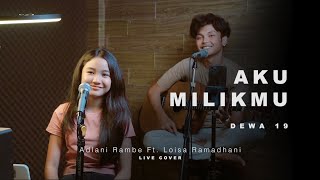 Download lagu AKU MILIKMU - DEWA 19 | Adlani Rambe Ft. Loisa Ramadhani (Live Cover) mp3 Download lagu AKU MILIKMU - DEWA 19 | Adlani Rambe Ft. Loisa Ramadhani (Live Cover) mp3