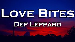 Def Leppard - Love Bites (Lyrics)