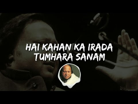 Hai Kahan Ka Irada Lyrical Song By Nusrat Fateh Ali Khan || Ustad Nusrat Remix || Nusrat Lyrics
