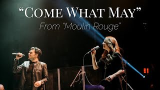 &quot;Come What May&quot; (live) from Moulin Rouge ft. Nancy Ingles &amp; Tom Butwin #BrushesWithBroadway