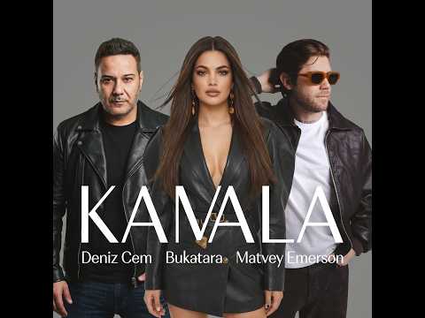 Kamala - Deniz Cem & Bukatara & Matvey Emerson