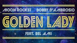 Bobby D'Ambrosio feat. Bel Ami - Golden Lady (Bobby D'Ambrosio Osio Remix)