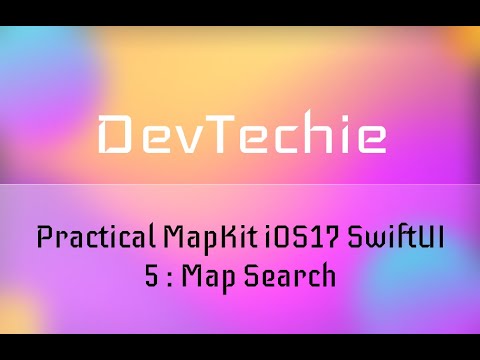 [Full Course] Practical MapKit iOS17 SwiftUI 5 : Map Search