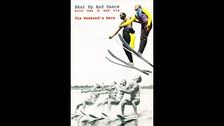 Shut Up & Dance - The Weekend's Here [full maxi-single] [HQ]