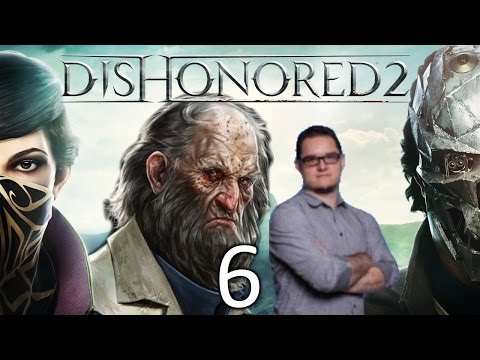 Dishonored 2 - odc.6 "Prawdziwych widzów poznaje się w biedzie"