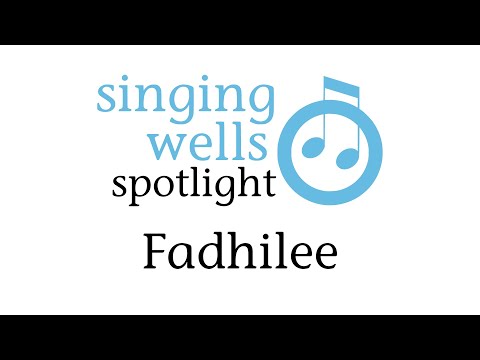 Singing Wells Spotlight: Fadhilee