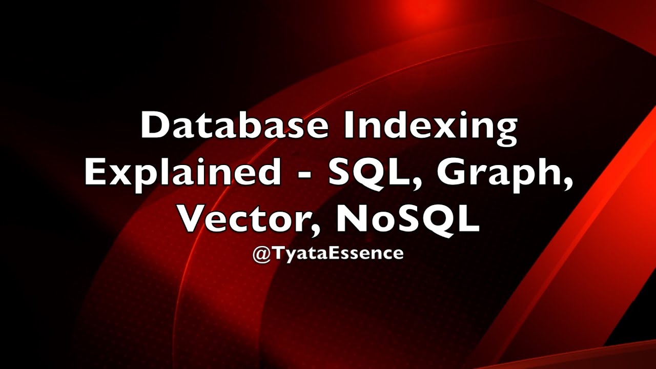 SQL, NoSQL, Graph & Vector - Database Indexing Explained!