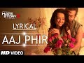 Lyrical Aaj Phir Full Song With Lyrics Hate Story 2 Arijit Singh