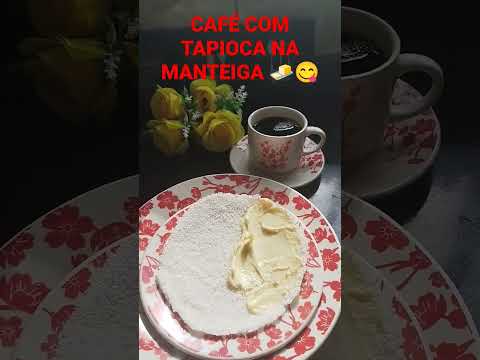 TAPIOCA COM MANTEIGA E CAFÉ ☕😋
