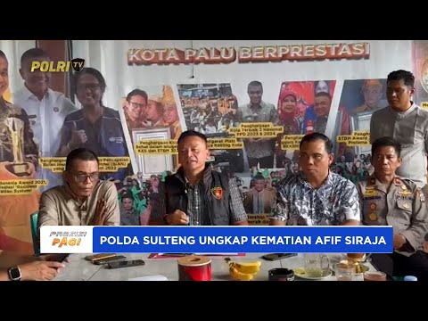 POLDA SULTENG UNGKAP MISTERI KEMATIAN AFIF SIRAJA SECARA PROFESIONAL DAN TRANSPARAN