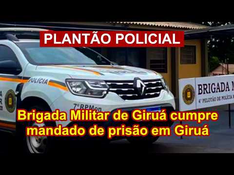Brigada Militar de Giruá cumpre mandado de prisão em Giruá